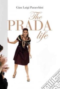 The Prada Life libro in lingua di Paracchini Gian Luigi, Shugaar Antony (TRN)
