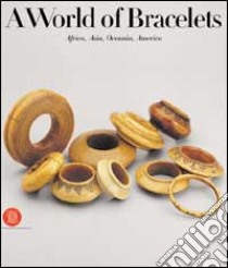 A World of Bracelets libro in lingua di Van Cutsem Anne, Magliani Mauro, Jenkens Jawrence (TRN), Levenberg Lynn (EDT)