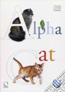 Alpha Cat libro in lingua di Gallerani Gabriella (ILT), Gallerani Paola
