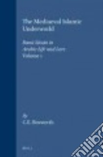 The Mediaeval Islamic Underworld libro in lingua di Bosworth Clifford Edmund