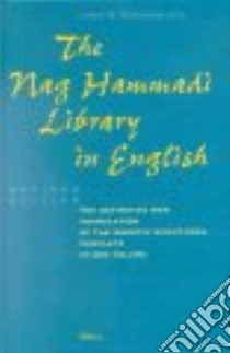 The Nag Hammadi Library in English libro in lingua di Robinson James McConkey (EDT), Smith Richard (EDT), Coptic Gnostic Library Project (COR)