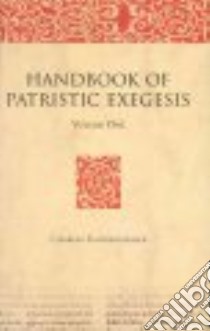 A Handbook of Patristic Exegesis libro in lingua di Kannengiesser Charles, Bright P.