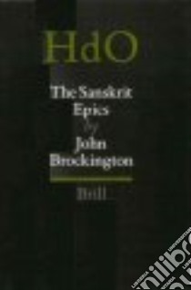 The Sanskrit Epics libro in lingua di Brockington John