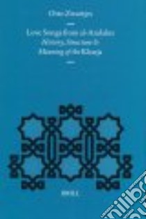 Love Songs from Al-Andalus libro in lingua di Zwartjes Otto