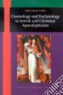 Cosmology and Eschatology in Jewish and Christian Apocalypticism libro in lingua di Collins Adela Yarbro