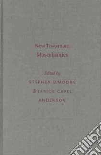New Testament Masculinities libro in lingua di Moore Stephen D. (EDT), Anderson Janice Capel (EDT)