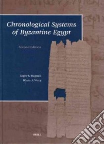 Chronological Systems of Byzantine Egypt libro in lingua di Bagnall Roger S., Worp Klaas A.