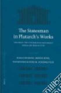 The Statesman in Plutarch's Works libro in lingua di De Blois Lukas (EDT), Bons Jeroen (EDT), Kessels Ton (EDT)