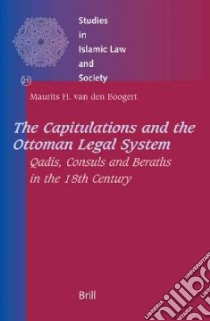 The Capitulations And The Ottoman Legal System libro in lingua di Boogert Maurits H. Van Den