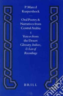 Oral Poetry And Marratives from Central Arabia libro in lingua di Kurpershoek P. M.