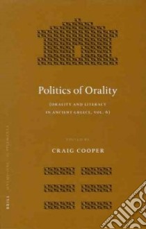 Politics of Orality libro in lingua di Cooper Craig (EDT)