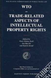 WTO-Trade-related Aspects of Intellectual Property Rights libro in lingua di Stoll Peter-tobias (EDT), Busche Jan (EDT), Arend Karen (EDT)