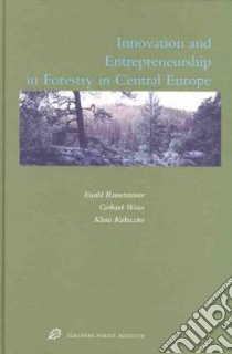 Innovation And Entrepreneurship in Forestry in Central Europe libro in lingua di Rametsteiner Ewald (EDT), Weiss Gerhard (EDT), Kubeczko Klaus (EDT)