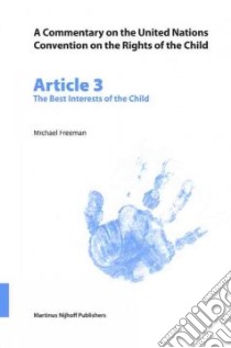 A Commentary on the United Nations Convention on the Rights of the Child libro in lingua di Freeman Michael