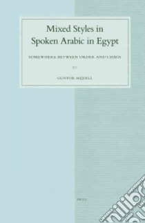 Mixed Styles in Spoken Arabic in Egypt libro in lingua di Mejdell Gunvor
