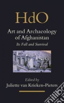Art And Archaeology of Afghanistan libro in lingua di Krieken-pieters Juliette Van (EDT)