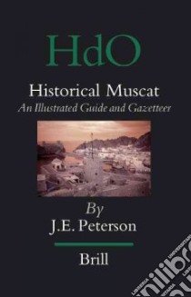 Historical Muscat libro in lingua di Peterson J. E.