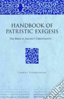 Handbook of Patristic Exegesis libro in lingua di Kannengiesser Charles