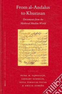 From Al-andalus to Khurasan libro in lingua di Sijpesteijn Petra M. (EDT), Sundelin Lennart (EDT), Tovar Sofía Torallas (EDT), Zomeno Amalia (EDT)
