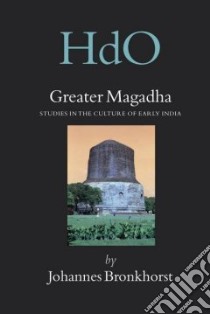 Greater Magadha libro in lingua di Bronkhorst Johannes