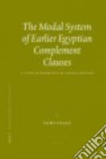 The Modal System of Earlier Egyptian Complement Clauses libro in lingua di Uljas Sami