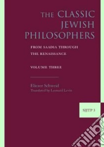 The Classic Jewish Philosophers libro in lingua di Schweid Eliezer, Levin Leonard (TRN)