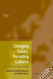 Changing Values, Persisting Cultures libro in lingua di Pettersson Thorleif (EDT), Esmer Yilmaz R. (EDT)