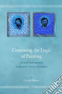 Contesting the Logic of Painting libro in lingua di Barber Charles E.