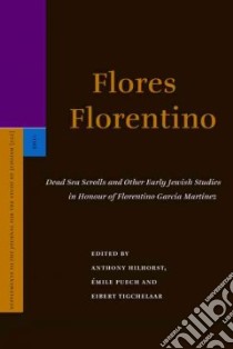 Flores Florentino libro in lingua di Hilhorst Anthony (EDT), Puech Emile (EDT), Tigchelaar Eibert (EDT)