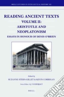 Reading Ancient Texts, Aristotle and Neoplatonism libro in lingua di Stern-Gillet Suzanne (EDT), Corrigan Kevin (EDT)