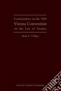 Commentary on the 1969 Vienna Convention on the Law of Treaties libro in lingua di Villiger Mark Eugen