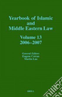 Yearbook of Islamic and Middle Eastern Law 2006-2007 libro in lingua di Cotran Eugene (EDT), Lau Martin Ph.D. (EDT), Kattan Victor (EDT), Vanhullebusch Matthias (EDT)
