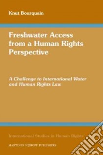 Freshwater Access from a Human Rights Perspective libro in lingua di Bourquain Knut