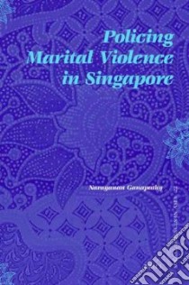 Policing Marital Violence in Singapore libro in lingua di Ganapathy Narayanan