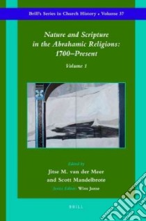 Nature and Scripture in the Abrahamic Religions libro in lingua di Van Der Meer Jitse M. (EDT), Mandelbrote Scott (EDT)