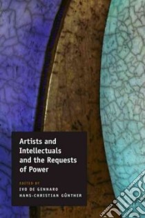 Artists and Intellectuals and the Requests of Power libro in lingua di De Gennaro Ivo (EDT), Gunther Hans-Christian (EDT)