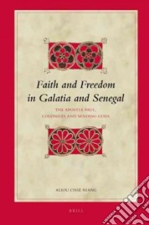 Faith and Freedom in Galatia and Senegal libro in lingua di Niang A. C.