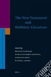 The New Testament and Rabbinic Literature libro in lingua di Bieringer Reimund (EDT), Martinez Florentino Garcia (EDT), Pollefeyt Didier (EDT), Tomson Peter J. (EDT)