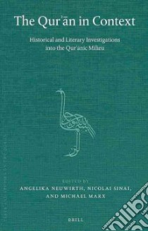 The Qur'an in Context libro in lingua di Neuwirth Angelika (EDT), Sinai Nicolai (EDT), Marx Michael (EDT)