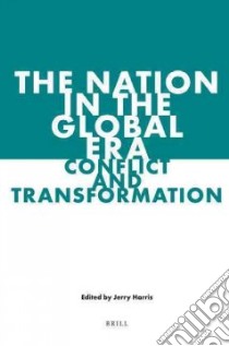 The Nation in the Global Era libro in lingua di Harris Jerry (EDT)