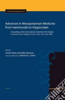Advances in Mesopotamian Medicine from Hammurabi to Hippocrates libro in lingua di Attia Annie (EDT), Buisson Gilles (EDT), Geller Markham J. (COL)