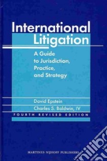 International Litigation libro in lingua di Epstein David, Baldwin Charles S. IV