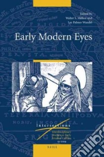 Early Modern Eyes libro in lingua di Melion Walter S. (EDT), Wandel Lee Palmer (EDT)