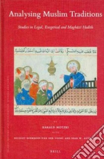 Analysing Muslim Traditions libro in lingua di Motzki Harald, Boekhoff-van Der Voort Nicolet, Anthony Sean W.