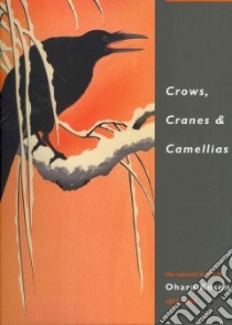 Crows, Cranes & Camellias libro in lingua di Newland Amy Reigle, Perree Jan, Schaap Robert