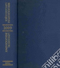 Linguistic Bibliography for the Year 2009 / Bibliographie Linguistique De L'annee 2009 libro in lingua di Olbertz Hella (EDT), Tol Sijmen (EDT), Cirillo Robert (CON), Katsaragaki Eleftheria (CON), van Loon Hanneke (CON)