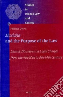 Maslahah and the Purpose of the Law libro in lingua di Opwis Felicitas