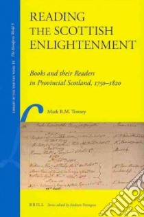 Reading the Scottish Enlightenment libro in lingua di Towsey Mark R. M.
