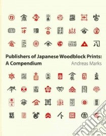 Publishers of Japanese Woodblock Prints libro in lingua di Marks Andreas