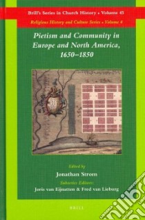 Pietism and Community in Europe and North America, 1650-1850 libro in lingua di Strom Jonathan (EDT)